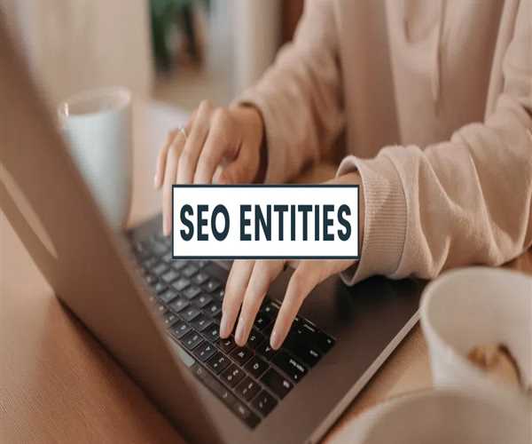 Do you know what are entities in SEO and importance?