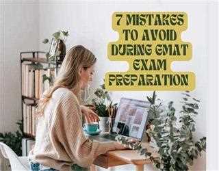 7 mistakes to avoid during GMAT prep