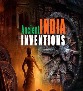 10 Ancient Indian Inventions That Changed the World