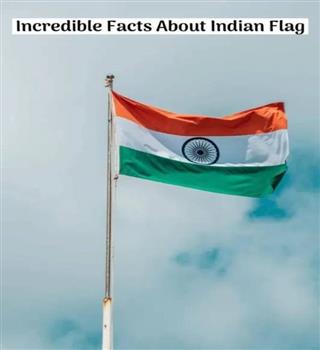 Interesting Facts about Indian National Flag