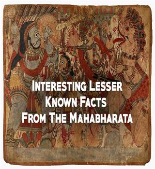 Interesting Lesser Known Facts From The Mahabharata