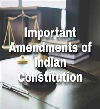8 Important Amendments to the Indian Constitution