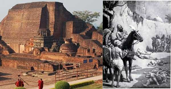 Why did Bakhtiyar Khilji destroy the ancient Nalanda University?