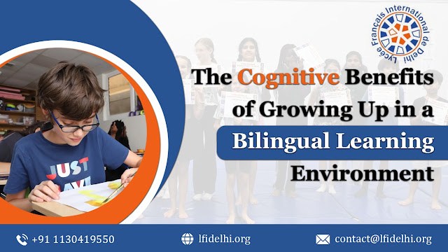 The Cognitive Benefits of Growing Up in a Bilingual Learning Environment
