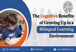 The Cognitive Benefits of Growing Up in a Bilingual Learning Environment