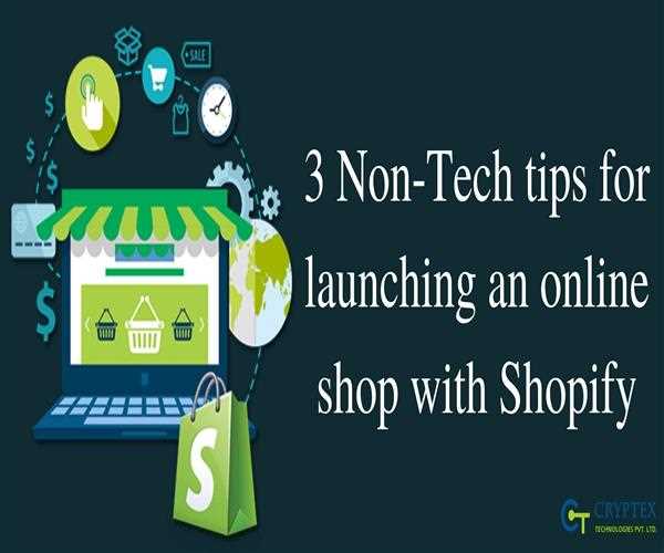 3 Non-Tech Tips For Launching An Online Shop With Shopify.