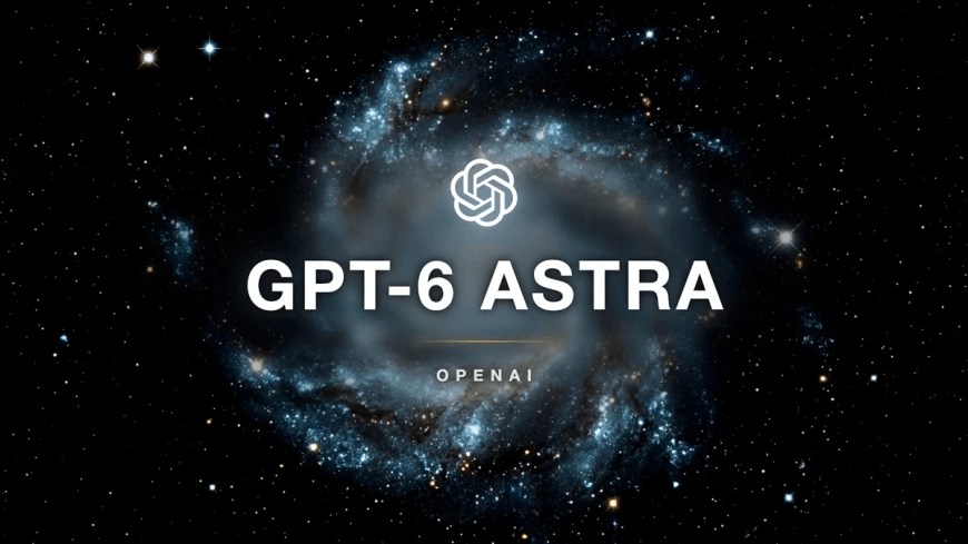 GPT-6 Astra: New Features, Differences, Pricing & What’s Changed