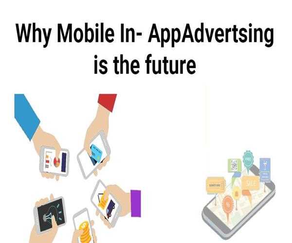 Why Mobile In-App Advertising is the future