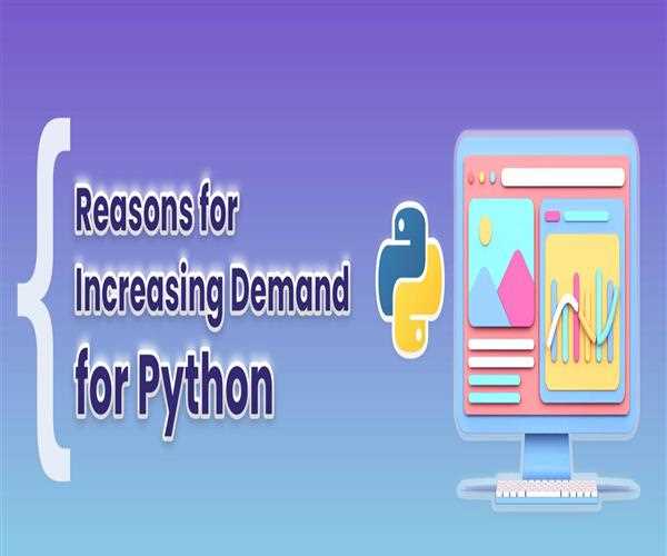 Reasons for Increasing Demand for Python ?