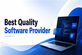 Top Reasons to Choose a Best Quality Software Provider