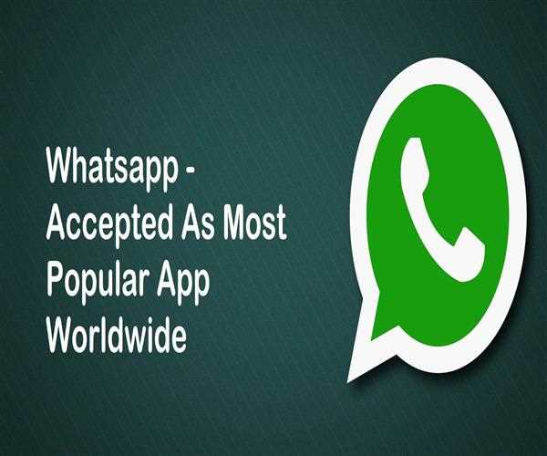 Whatsapp - Accepted As Most Popular App Worldwide