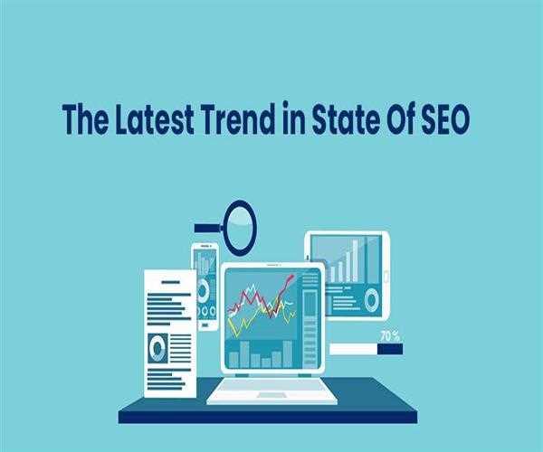The Latest Trend in State Of SEO