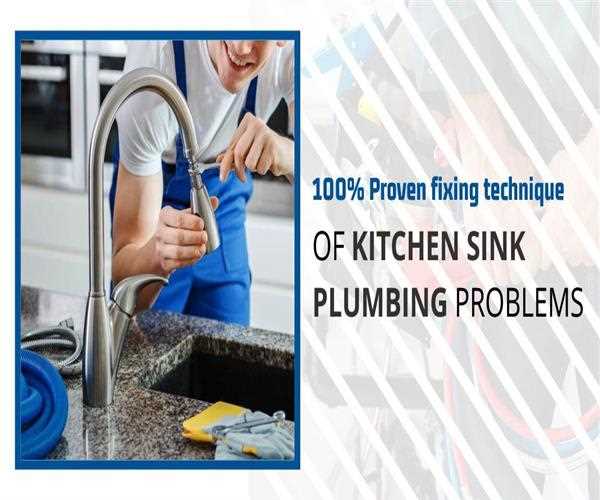 Common Kitchen Sink Plumbing Problems And Ways To Solve Them