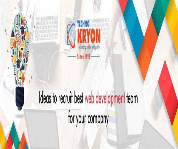 Ideas to recruit best web development team for your company