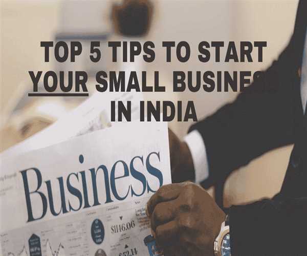 Tips To Start Your Small Business In India