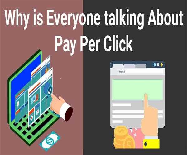 Why Is Everyone Talking About Pay-Per-Click?