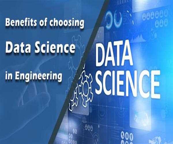 Benefits of choosing Data Science in engineering ?