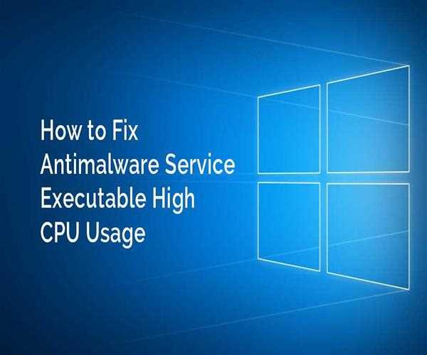 How to Fix Antimalware services executable high CPU usage 100% in windows 10