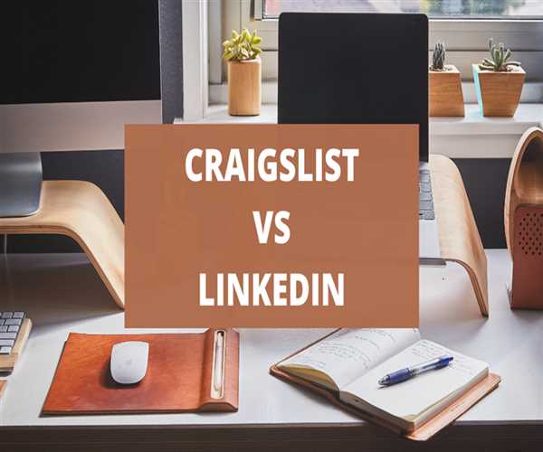 Craigslist vs. LinkedIn: Which Is the Better Job Site?