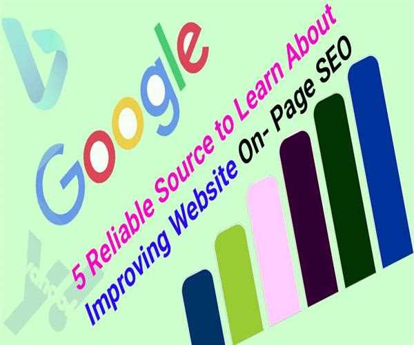 5 Reliable Sources to Learn About Improving Websites On-Page SEO