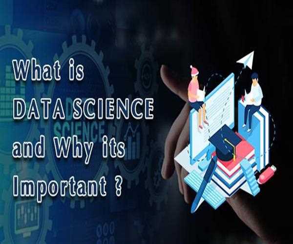 What is Data Science and Why it’s Important?