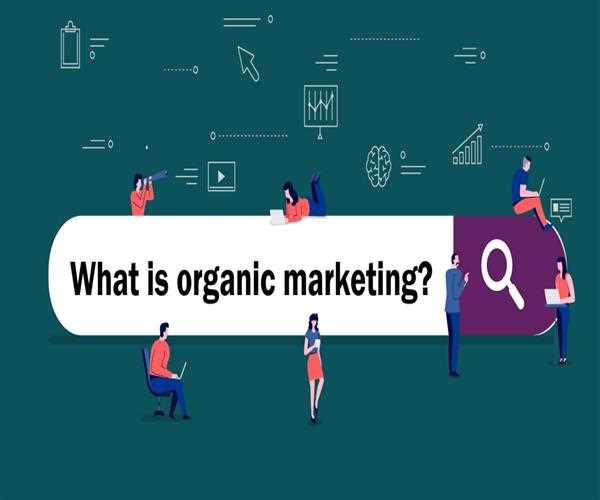 Organic Marketing: What Is It?
