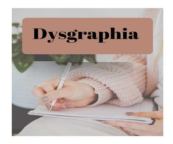 Dysgraphia (A neurological disorder)