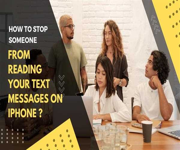 How to stop someone from reading your text messages on Iphone