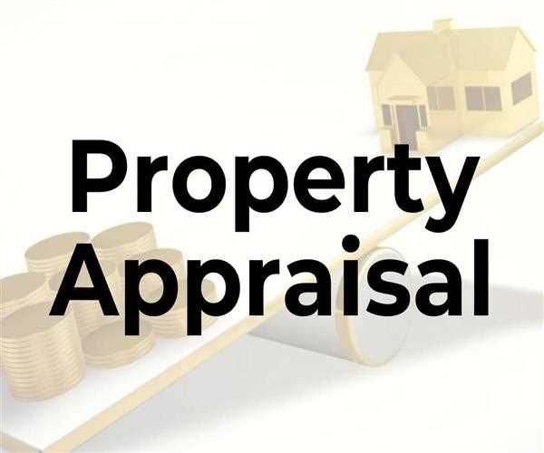 Property Appraisal: Everything you need to know!