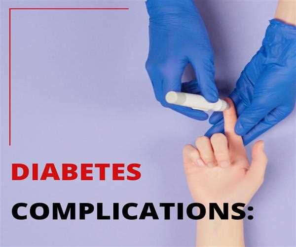 Diabetes Complications :