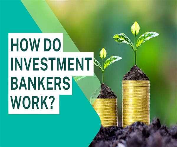 How do investment bankers work? - MindStick YourViews – MindStick YourViews