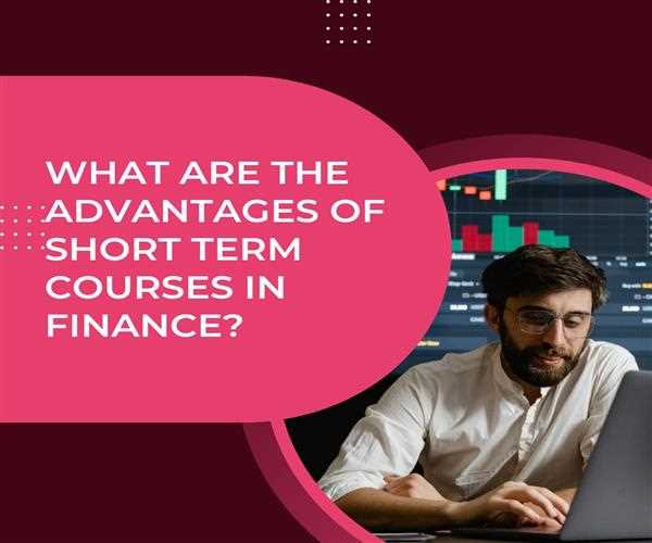 What are the advantages of short-term courses in Finance?