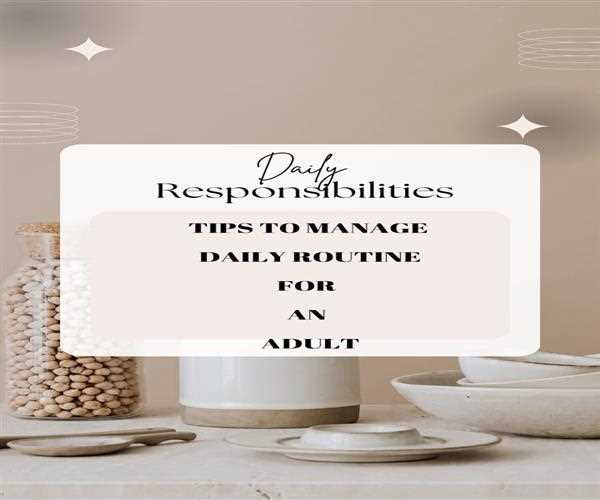 Tips to manage daily routine for an adult