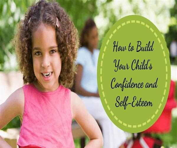 Top 4 tips to boost self-esteem in your child