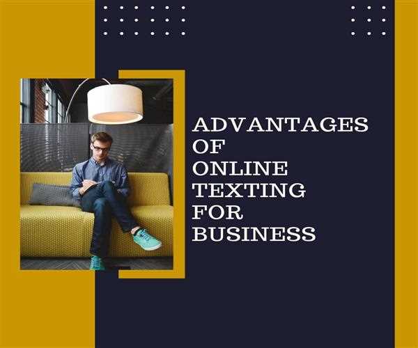 Advantages of online texting for business